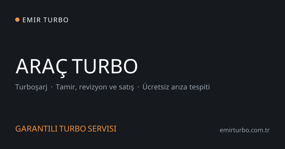 Ford Turbo — Tamiri, Revizyonu ve Fiyatları | Emir Turbo